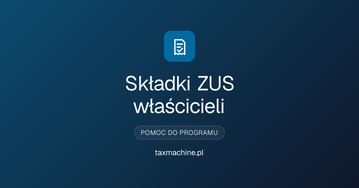 Składki ZUS właścicieli · taxmachine.pl