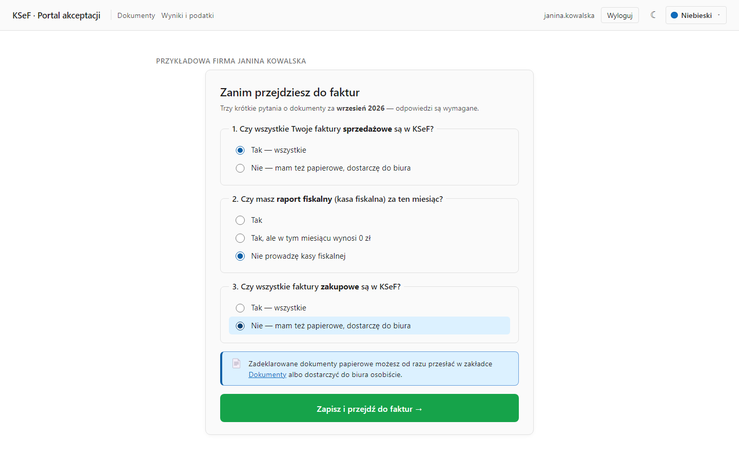 Portal — „Zanim przejdziesz do faktur”: trzy pytania o wrzesień 2026 — czy wszystkie faktury sprzedażowe są w KSeF (tak — wszystkie), czy jest raport fiskalny (nie prowadzę kasy fiskalnej), czy wszystkie faktury zakupowe są w KSeF (nie — mam też papierowe, dostarczę do biura); przycisk „Zapisz i przejdź do faktur”