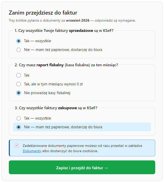 „Zanim przejdziesz do faktur” — trzy pytania o wrzesień 2026: sprzedaż w KSeF (tak — wszystkie), raport fiskalny (nie prowadzę kasy fiskalnej), zakupy w KSeF (nie — mam też papierowe), podpowiedź o dziale Dokumenty i przycisk „Zapisz i przejdź do faktur”